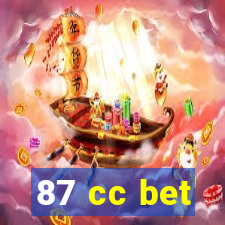 87 cc bet